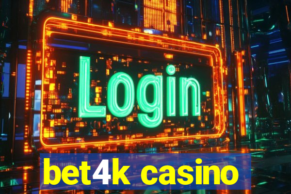 bet4k casino